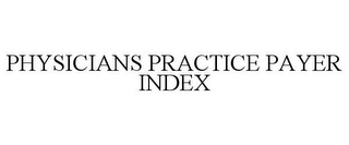 PHYSICIANS PRACTICE PAYER INDEX