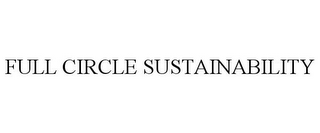 FULL CIRCLE SUSTAINABILITY