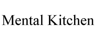 MENTAL KITCHEN