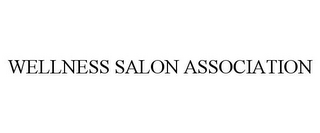 WELLNESS SALON ASSOCIATION