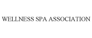 WELLNESS SPA ASSOCIATION