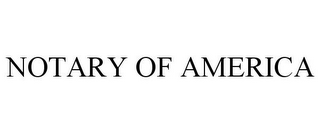 NOTARY OF AMERICA