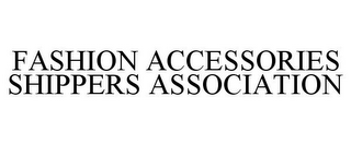 FASHION ACCESSORIES SHIPPERS ASSOCIATION