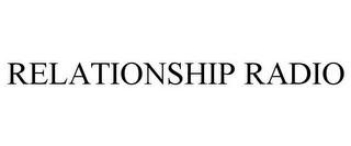 RELATIONSHIP RADIO