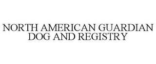 NORTH AMERICAN GUARDIAN DOG AND REGISTRY