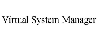 VIRTUAL SYSTEM MANAGER