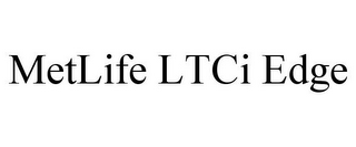 METLIFE LTCI EDGE