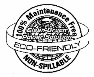 CLEAN-GREEN POWER SOLUTION 100% MAINTENANCE FREE NON-SPILLABLE ECO-FRIENDLY