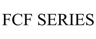 FCF SERIES
