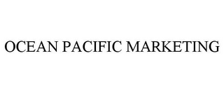 OCEAN PACIFIC MARKETING