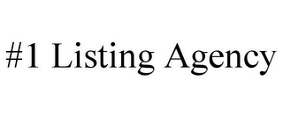 #1 LISTING AGENCY