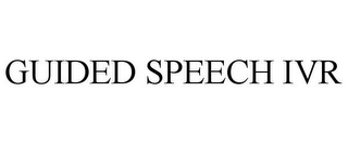 GUIDED SPEECH IVR