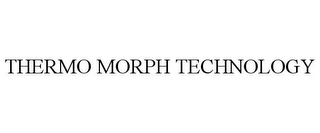 THERMO MORPH TECHNOLOGY