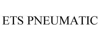 ETS PNEUMATIC