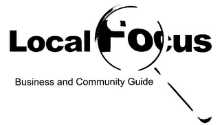 LOCAL FOCUS BUSINESS AND COMMUNITY GUIDE