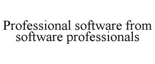 PROFESSIONAL SOFTWARE FROM SOFTWARE PROFESSIONALS