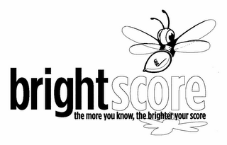 BRIGHTSCORE THE MORE YOU KNOW, THE BRIGHTER YOUR SCORE