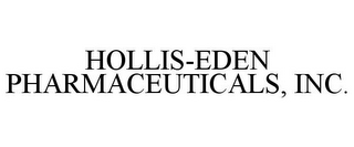 HOLLIS-EDEN PHARMACEUTICALS, INC.