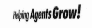 HELPING AGENTS GROW!