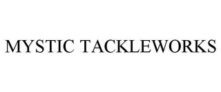 MYSTIC TACKLEWORKS