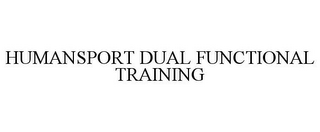 HUMANSPORT DUAL FUNCTIONAL TRAINING