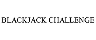 BLACKJACK CHALLENGE