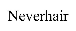 NEVERHAIR