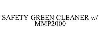 SAFETY GREEN CLEANER W/ MMP2000