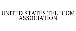 UNITED STATES TELECOM ASSOCIATION