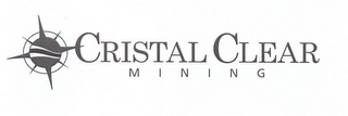 CRISTAL CLEAR MINING