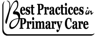 BEST PRACTICES IN PRIMARY CARE