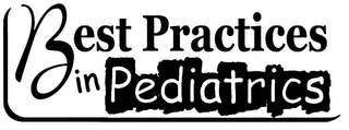 BEST PRACTICES IN PEDIATRICS