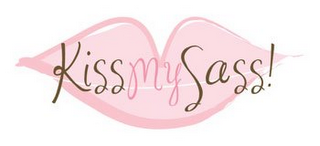 KISS MY SASS!