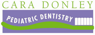 CARA DONLEY PEDIATRIC DENTISTRY