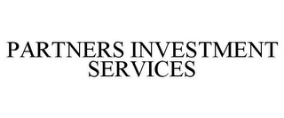 PARTNERS INVESTMENT SERVICES