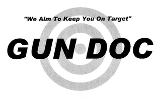 GUN DOC "WE AIM TO KEEP YOU ON TARGET"