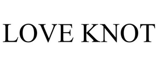 LOVE KNOT