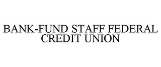 BANK-FUND STAFF FEDERAL CREDIT UNION