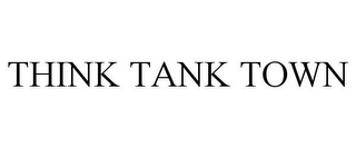 THINK TANK TOWN