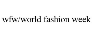 WFW/WORLD FASHION WEEK