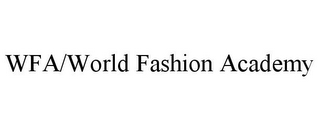 WFA/WORLD FASHION ACADEMY