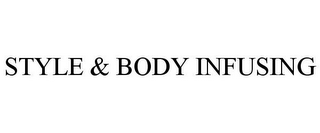 STYLE & BODY INFUSING