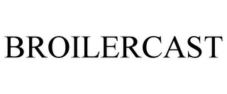 BROILERCAST