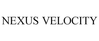 NEXUS VELOCITY