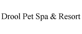 DROOL PET SPA & RESORT