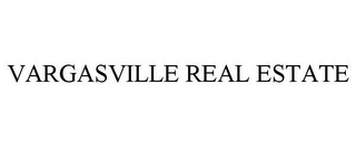 VARGASVILLE REAL ESTATE