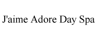 J'AIME ADORE DAY SPA
