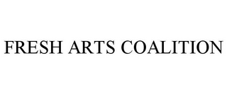 FRESH ARTS COALITION