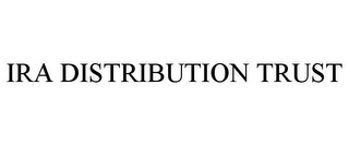 IRA DISTRIBUTION TRUST