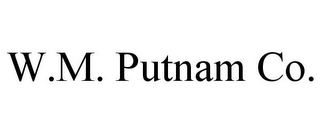 W.M. PUTNAM CO.